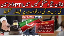 Decision reserved on Chairman PTI's acquittal plea in female judge threatening case