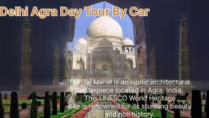 Delhi Agra Day Tour by Car