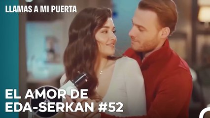 El Amor De #EdSer De Principio A Fin (52ª Parte) - Llamas A Mi Puerta