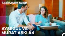 Baştan Sona Ayşegül ve Murat Aşkı (Part 4) - İlişki Durumu Karışık