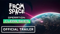 From Space: Operation Clear Skies | Official Launch Trailer