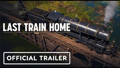 Last Train Home | Official Launch Trailer