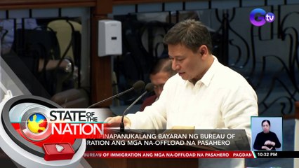 Senado, ipinapanukalang bayaran ng Bureau of Immigration ang mga na-offload na pasahero | SONA