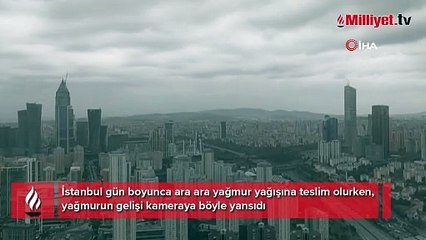 İstanbul semalarında yağmurun gelişi böyle kaydedildi
