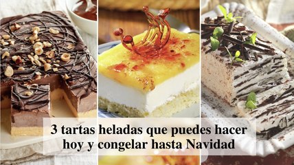 3 tartas heladas que puedes hacer hoy y congelar hasta Navidad