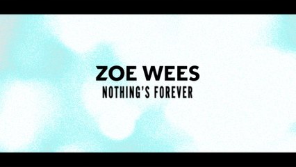 Zoe Wees - Nothing’s Forever (Lyric Video)