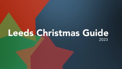 Leeds Christmas Guide 2023