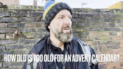 How old is too old for an Advent Calendar?