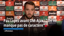 Pau Lopez avant OM-Ajax : 