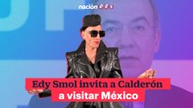 Edy Smol invita a Calderón a visitar México