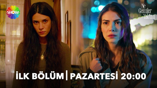Ne Gemiler Yaktım ilk bölümüyle Pazartesi 20.00'de Show TV'de başlıyor!