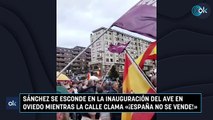Sánchez se esconde en la inauguración del AVE en Oviedo mientras la calle clama «¡España no se vende!»