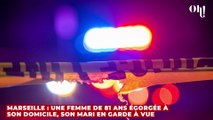 Marseille : une femme de 81 ans égorgée à son domicile, son mari en garde à vue