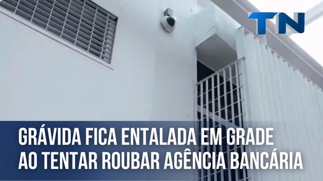 Grávida fica entalada em grade ao tentar roubar agência bancária