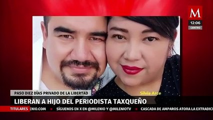 Liberan a Alberto Toledo, hijo de periodista Taxqueño, tras 10 días retenido