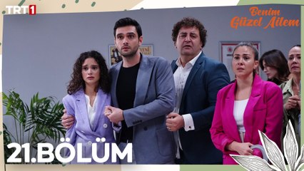 Benim Güzel Ailem 21. Bölüm