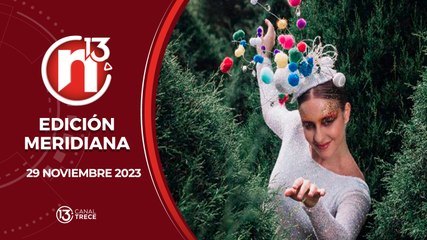 Trece Noticias | Edición Meridiana 29 de noviembre 2023