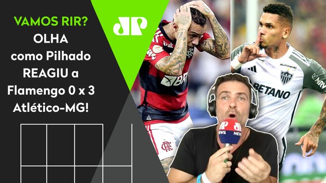 É UMA VERGOOONHAAA! OLHA as REAÇÕES de Pilhado a Flamengo 0 x 3 Atlético-MG! | FICOU MUITO PU**!