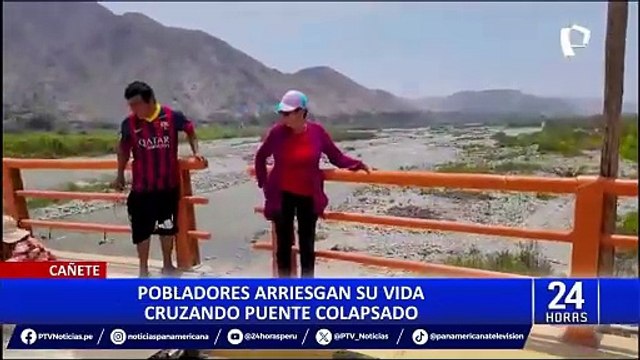 Cañete: vecinos arriesgan su vida cruzando puente colapsado