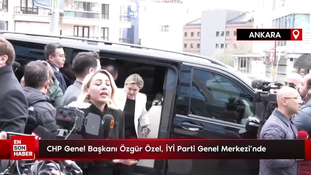 CHP Genel Başkanı Özgür Özel, İYİ Parti Genel Merkezi’nde