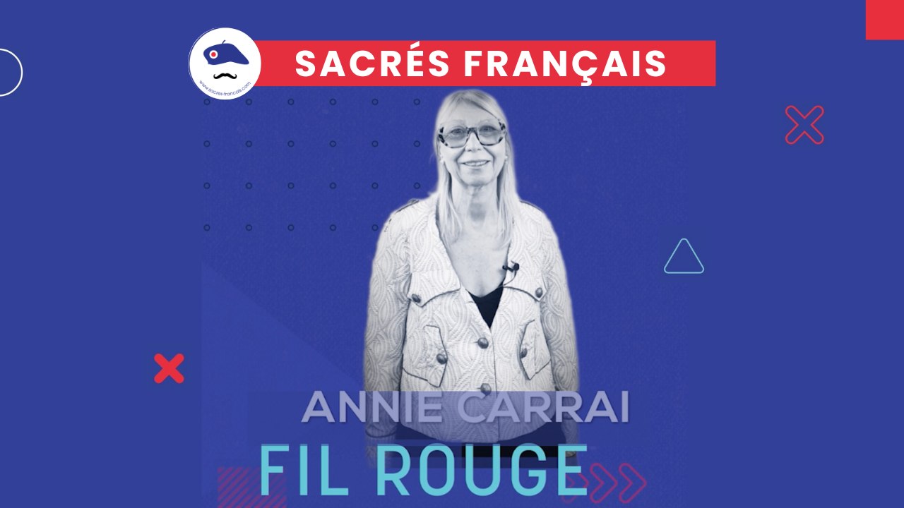 Sacrés Français x Annie Carrai, Directrice du développement chez Fil Rouge