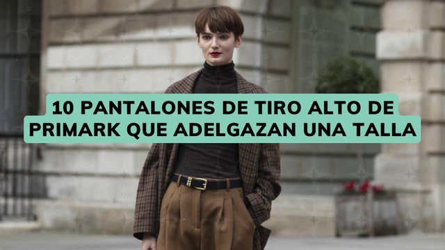 10 pantalones de tiro alto de Primark que adelgazan una talla