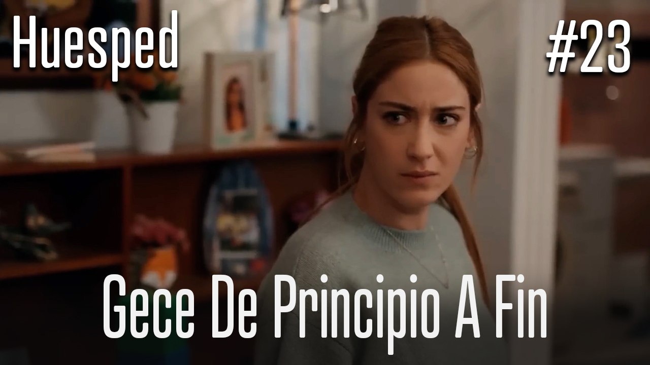 Gece de principio a fin #23