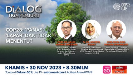 Dialog Tiga Penjuru: COP28 | ‘Panas’, ‘lapar’ dan tidak menentu?