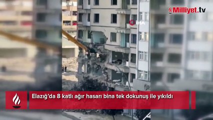 Elazığ’da 8 katlı ağır hasarı bina tek dokunuş ile yıkıldı