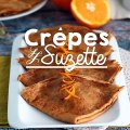 Crêpes suzette, la recette traditionnelle