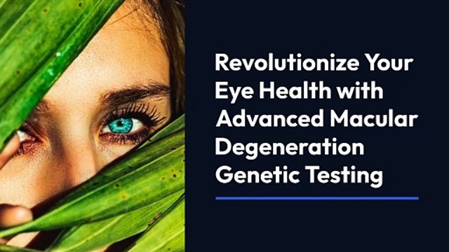 Unlocking Vision's Future: Macular Degeneration Genetic Testing Explained
