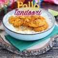 Bocconcini di pollo tandoori: la ricetta indiana speziata e gustosissima!