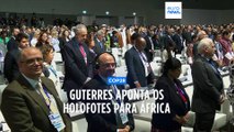 COP28 já começou e António Guterres pede apoio para África