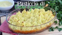 Pasticcio di carne e patate, la ricetta facile