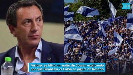 Furioso, se filtró un audio de Cowen explicando por qué Gimnasia vs Colón se jugará en Rosario