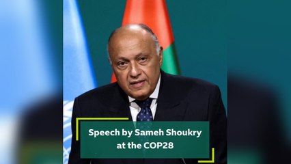 Speech by Sameh Shoukry at the COP28