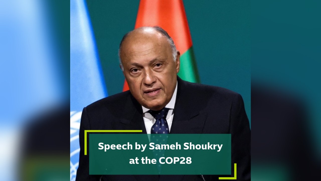 Speech by Sameh Shoukry at the COP28