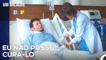 Como Se Tivéssemos Uma Escolha De Pacientes  - Um Milagre Episódio 23