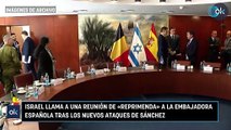 Israel llama a una reunión de «reprimenda» a la embajadora española tras los nuevos ataques de Sánchez