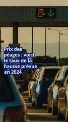 Prix des péages : voici le taux de la hausse prévue en 2024