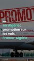 Air Algérie : promotion sur les vols France-Algérie