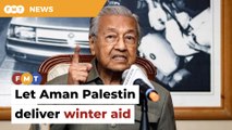 Let Aman Palestin deliver winter aid, Dr M tells MACC