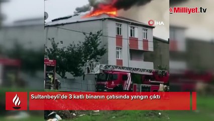 Sultanbeyli’de 3 katlı binanın çatısı alev alev yandı