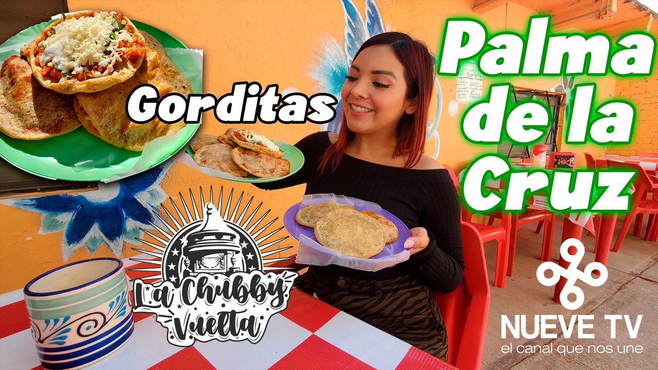  Gorditas en PALMA DE LA CRUZ en SLP - La Chubby Vuelta de NueveTV