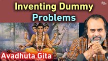 Inventing dummy problems to escape the real problem? || Acharya Prashant, on Avadhuta Gita (2016)
