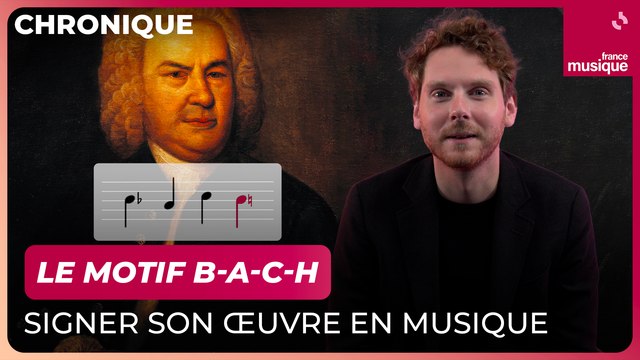 Le motif B-A-C-H : signer son œuvre en musique - MAXXI Classique