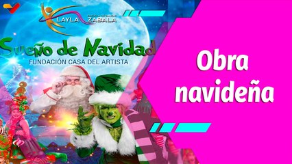 Buena Vibra | “Sueño de Navidad” única función sábado 2 de diciembre en la Casa del Artista