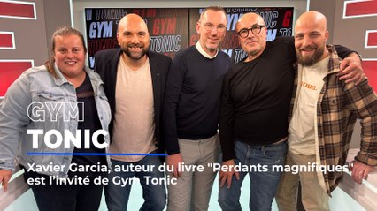 Xavier Garcia est l'invité du nouveau numéro de Gym Tonic