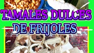 #tamales dulces  #tamales de frijol  #mexico #tamales
