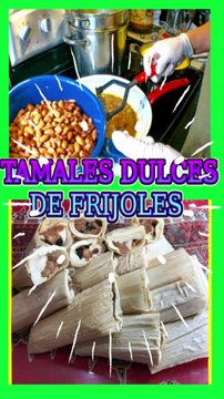 #tamales dulces #tamales de frijol #mexico #tamales